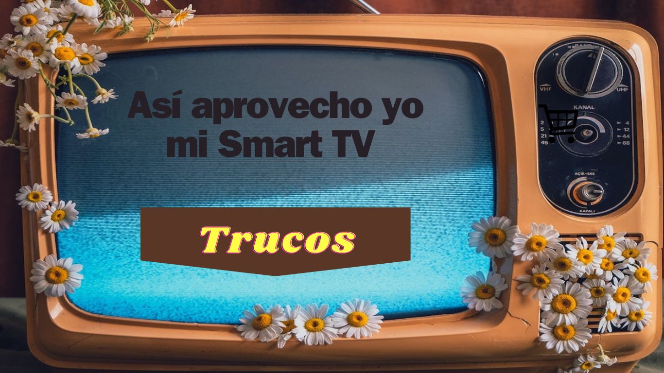 smart tv trucos