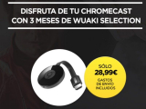 Chromecast 2 y 3 meses de Wuaki por menos de 30 euros