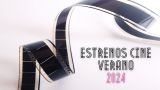 Los 5 estrenos del verano 2024 que no me quiero perder