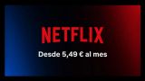 Ahora podrás ver menos anuncios en Netflix (y más)