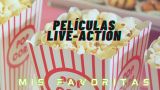 Mis favoritas: Películas live-action que no te puedes perder